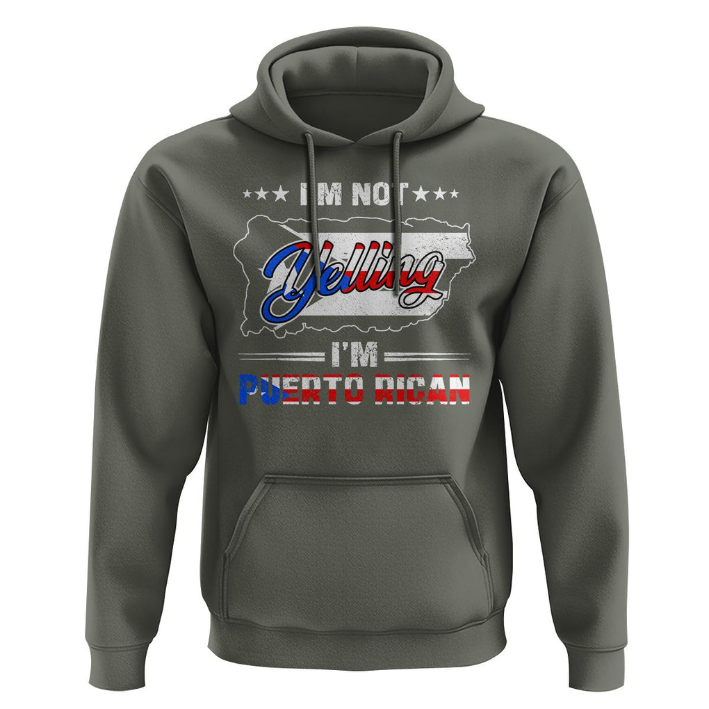 I'm Not Yelling I'm Puerto Rican Hoodie TS09 Military Green Print Your Wear
