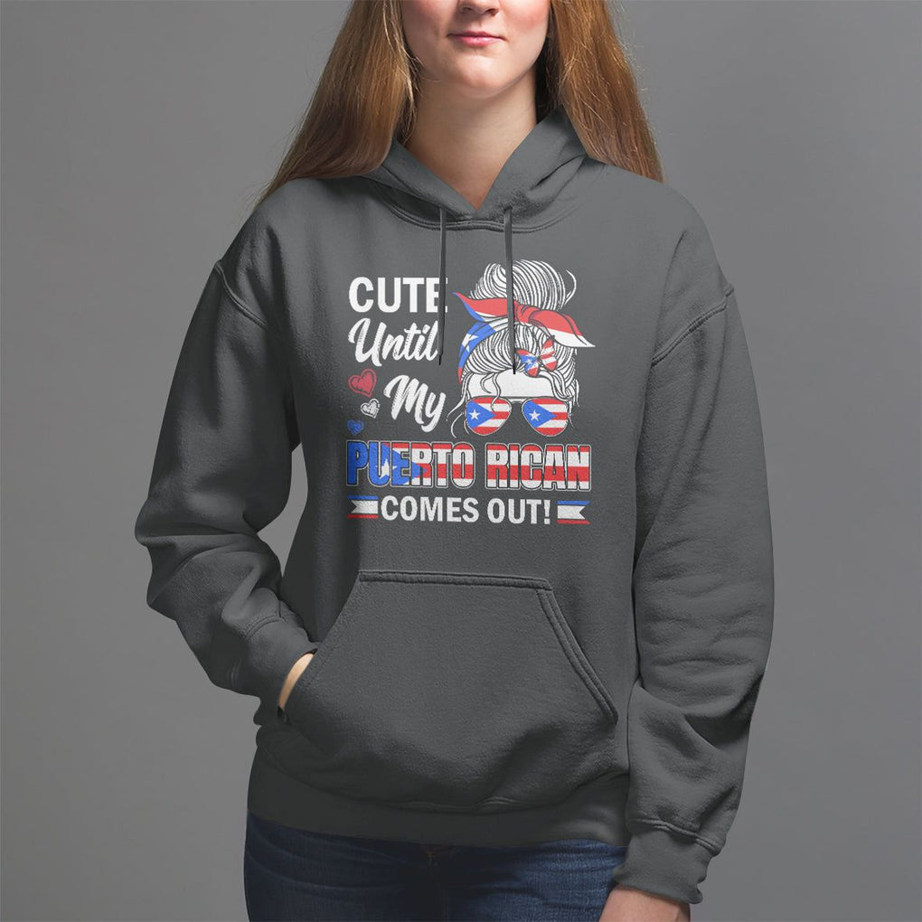 Cute Until My Puerto Rican Comes Out Messy Bun Women Girl Hoodie TS09 Black Print Your Wear