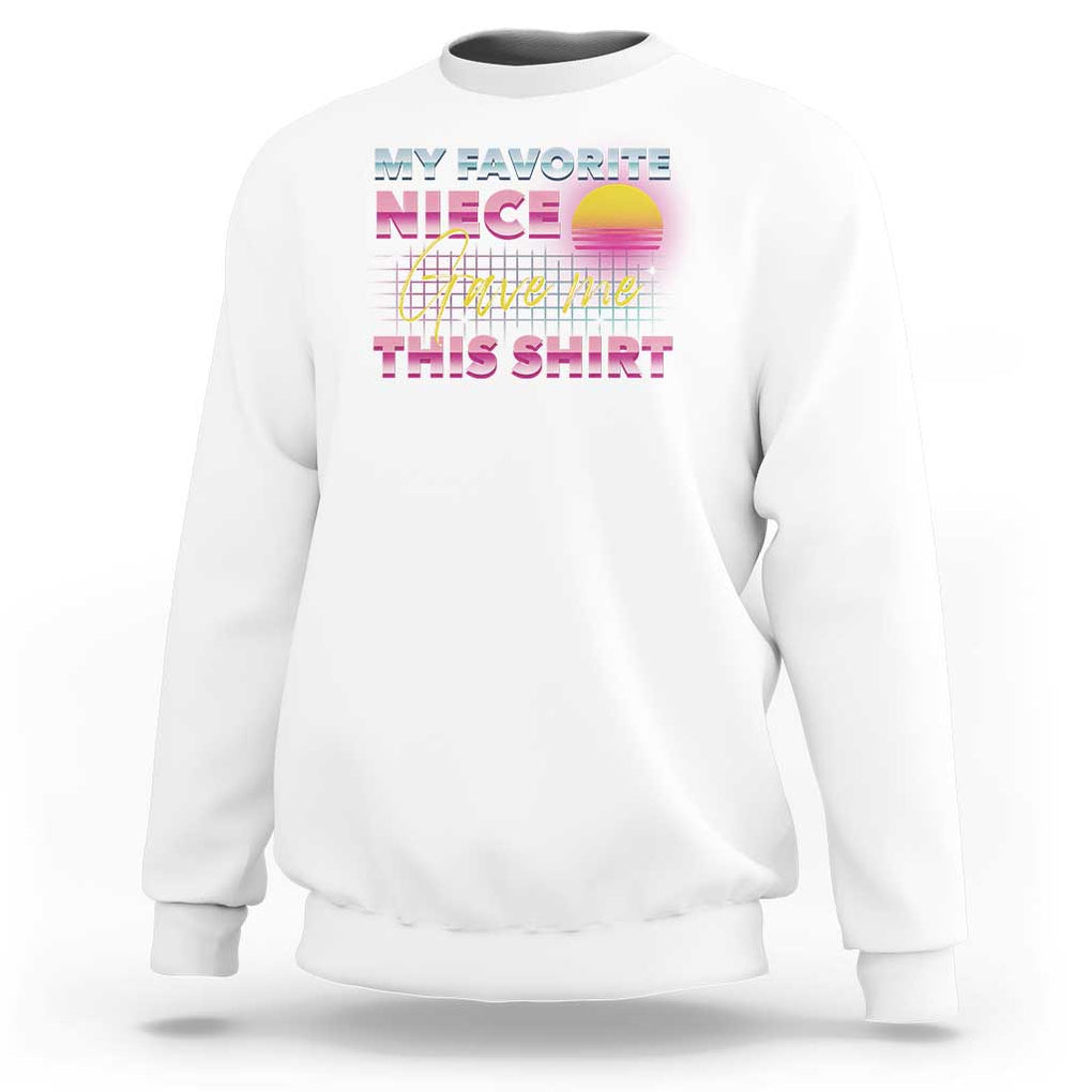 My Favorite Niece Gave Me This Sweatshirt Funny Aunts And Uncles Day TS09 White Print Your Wear