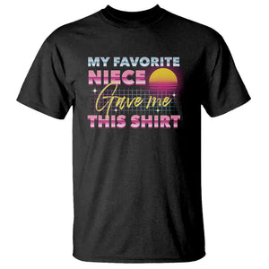 My Favorite Niece Gave Me This T Shirt Funny Aunts And Uncles Day TS09 Black Print Your Wear