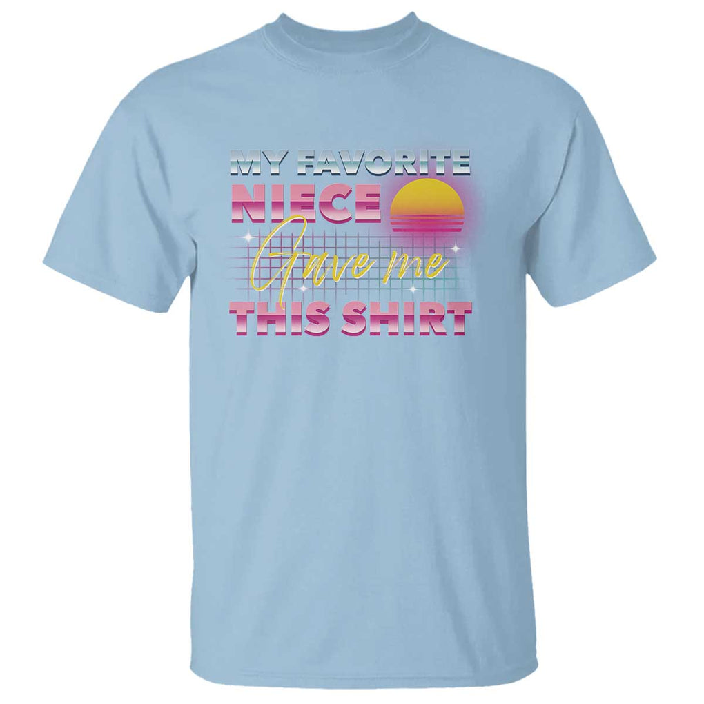 My Favorite Niece Gave Me This T Shirt Funny Aunts And Uncles Day TS09 Light Blue Print Your Wear