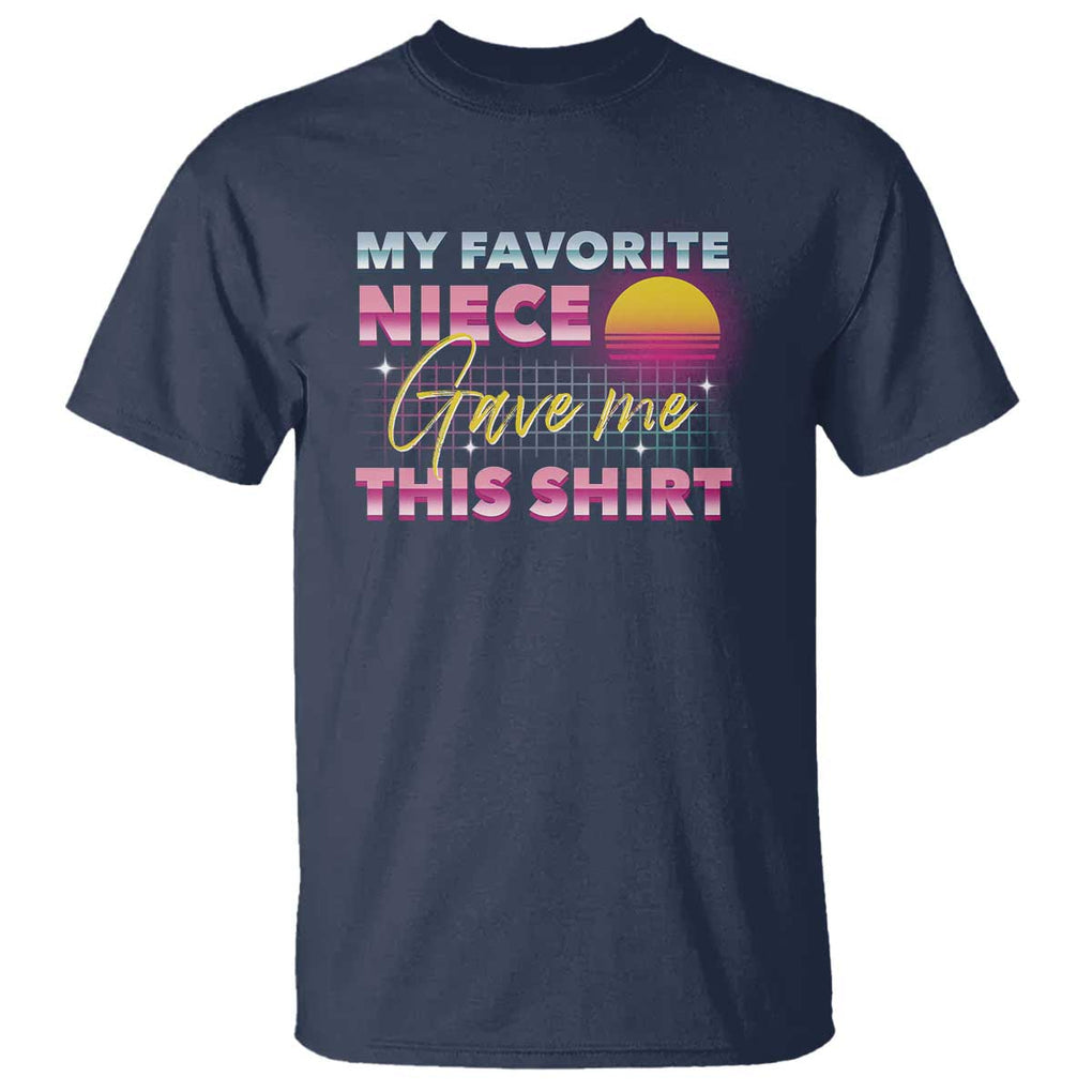 My Favorite Niece Gave Me This T Shirt Funny Aunts And Uncles Day TS09 Navy Print Your Wear