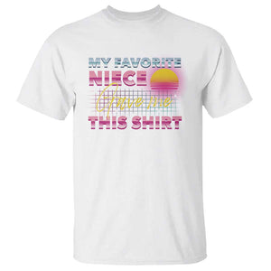 My Favorite Niece Gave Me This T Shirt Funny Aunts And Uncles Day TS09 White Print Your Wear