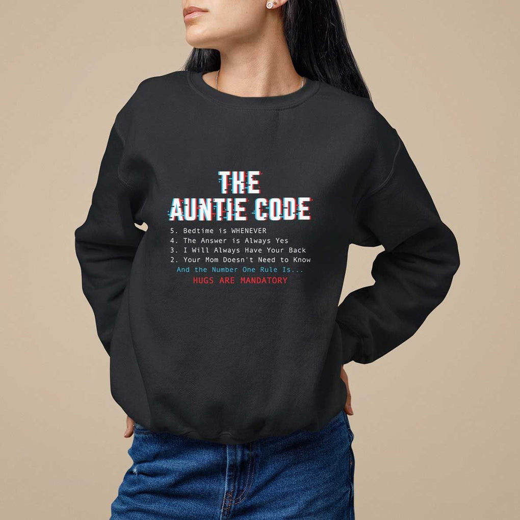 Funny Aunt Sweatshirt The Auntie Code Hugs Are Mandatory TS09 Black Print Your Wear