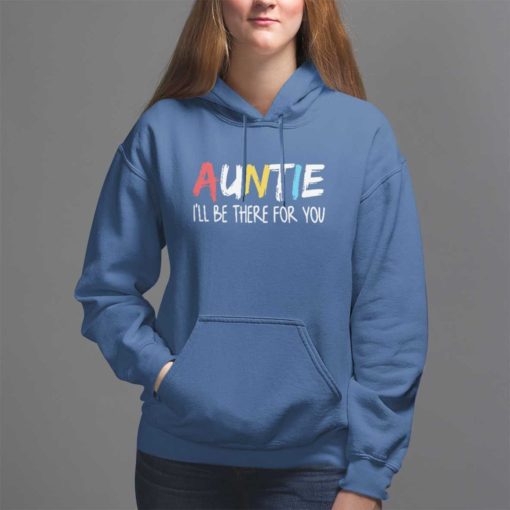 Auntie Hoodie I'll Be There For You Aunts Day TS09 Royal Blue Print Your Wear