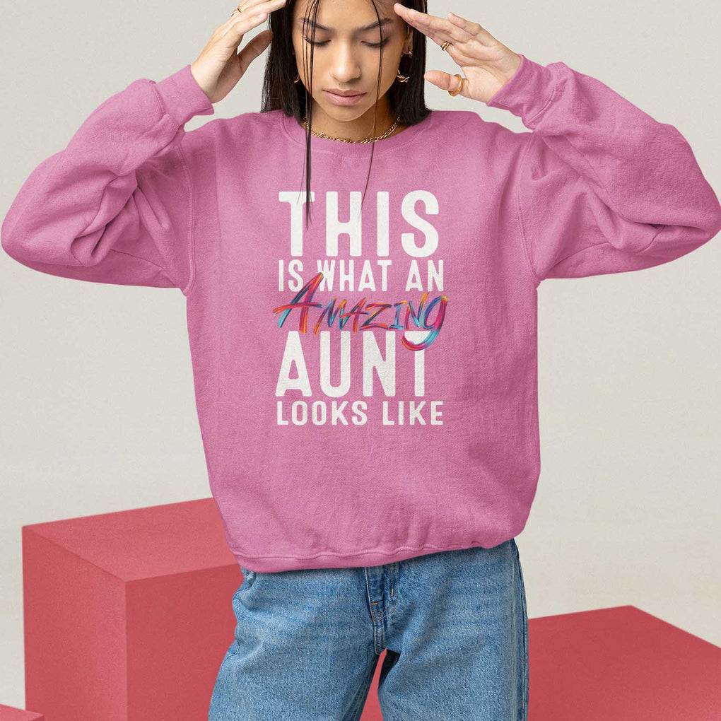 Funny Auntie Sweatshirt This is What an Amazing Aunt Looks Like TS09 Azalea Print Your Wear