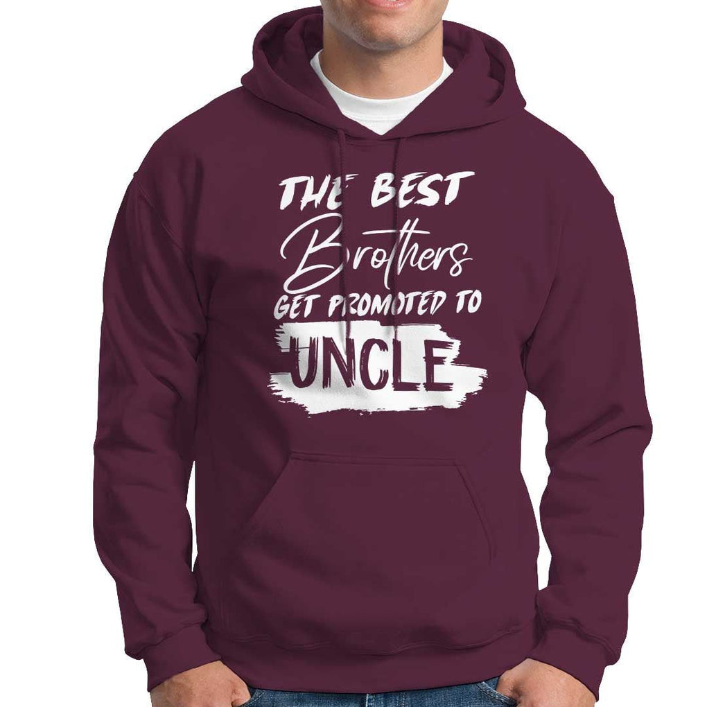 Funny Best Brothers Get Promoted To Uncle Hoodie TS09 Maroon Print Your Wear