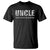 Uncle T Shirt The Man The Myth The Bad Influence TS09 Black Print Your Wear