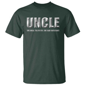 Uncle T Shirt The Man The Myth The Bad Influence TS09 Dark Forest Green Print Your Wear