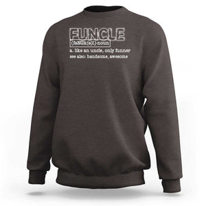 Funny Uncle Sweatshirt Funcle Funner Handsome Awesome TS09 Dark Chocolate Print Your Wear