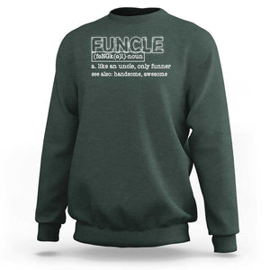 Funny Uncle Sweatshirt Funcle Funner Handsome Awesome TS09 Dark Forest Green Print Your Wear