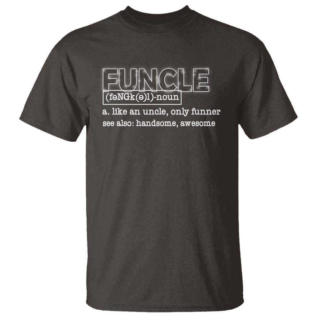 Funny Uncle T Shirt Funcle Funner Handsome Awesome TS09 Dark Chocolate Print Your Wear