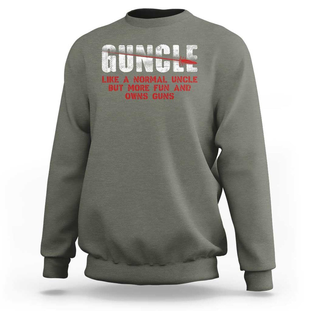Funny Uncle Sweatshirt Guncle Like Normal Uncle More Fun Owns Guns TS09 Military Green Print Your Wear