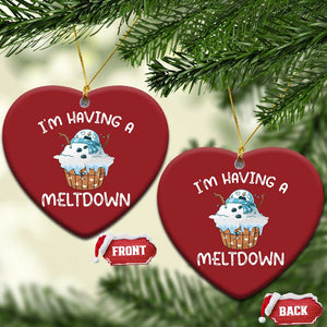 Funny Xmas Christmas Ornament I'm Having A Meltdown Snowman Melting Snow Icecream TS09 Heart Red Print Your Wear