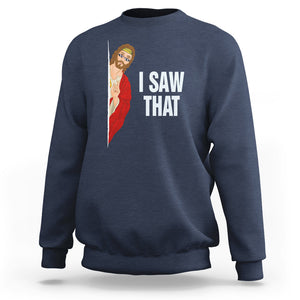 Funny Jesus Meme I Saw That Christian Sweatshirt TS09 Navy Printyourwear