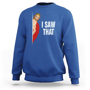 Funny Jesus Meme I Saw That Christian Sweatshirt TS09 Royal Blue Printyourwear