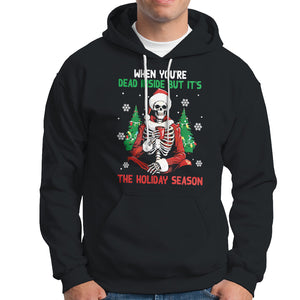 When You're Dead Inside But It's The Holiday Season Skeleton Chillin' Hoodie TS09 Black Printyourwear