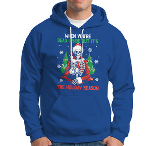 When You're Dead Inside But It's The Holiday Season Skeleton Chillin' Hoodie TS09 Royal Blue Printyourwear