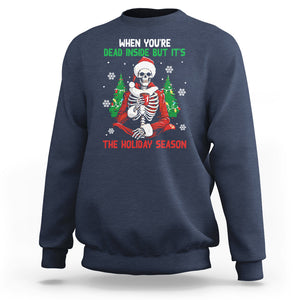 When You're Dead Inside But It's The Holiday Season Skeleton Chillin' Sweatshirt TS09 Navy Printyourwear