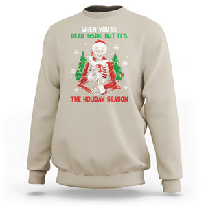 When You're Dead Inside But It's The Holiday Season Skeleton Chillin' Sweatshirt TS09 Sand Printyourwear