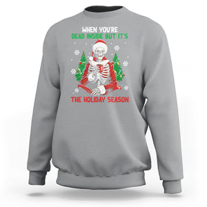 When You're Dead Inside But It's The Holiday Season Skeleton Chillin' Sweatshirt TS09 Sport Gray Printyourwear