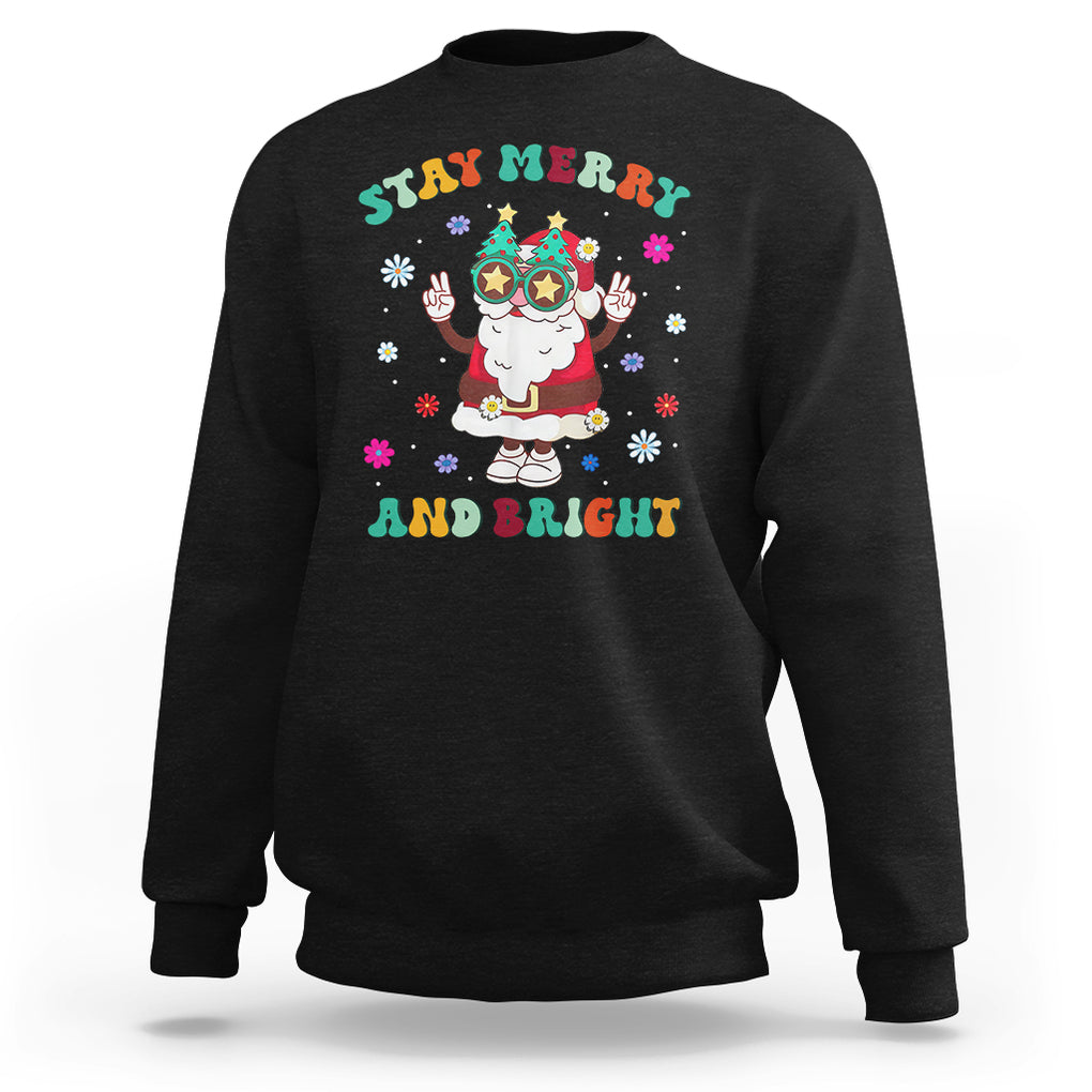 Stay Marry and bright Groovy Christmas Hippie Santa Clause Sweatshirt TS09 Black Printyourwear