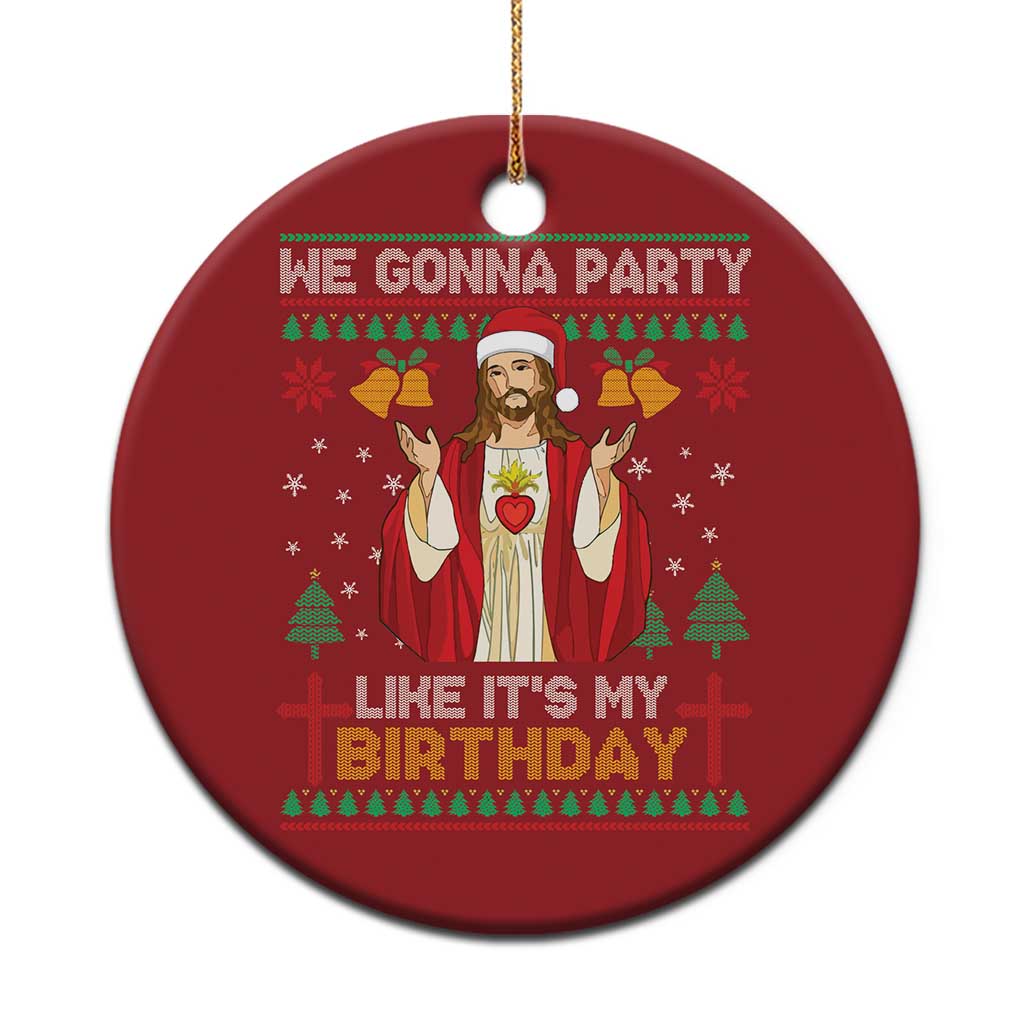 Funny Jesus Birthday Christmas Ornament We Gonna Party Like It's My Birthday Xmas TS09 Print Your Wear