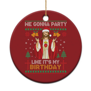 Funny Jesus Birthday Christmas Ornament We Gonna Party Like It's My Birthday Xmas TS09 Print Your Wear