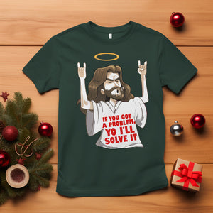 Jesus Meme Yo I'll Solve It If You Got A Problem Christian T Shirt TS09 Dark Forest Green Printyourwear