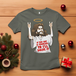 Jesus Meme Yo I'll Solve It If You Got A Problem Christian T Shirt TS09 Military Green Printyourwear