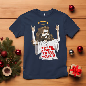 Jesus Meme Yo I'll Solve It If You Got A Problem Christian T Shirt TS09 Navy Printyourwear