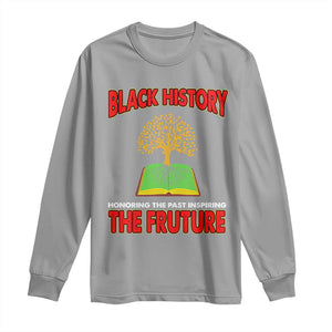 Black History Month Long Sleeve Shirt Honoring The Past Inspiring The Future TS09 Sport Gray Print Your Wear