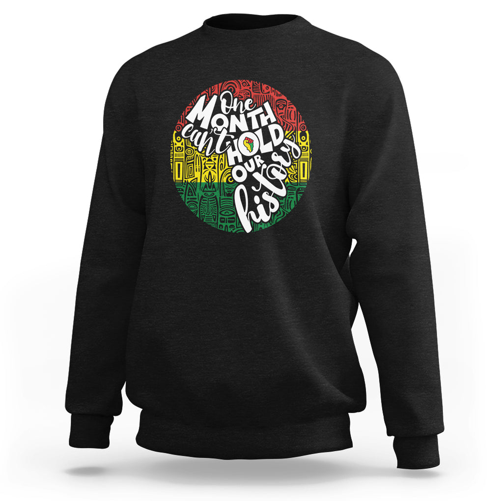 One Month Can't Hold Our History African American Sweatshirt TS09 Black Printyourwear