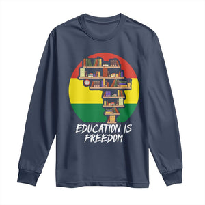 Black History Month Long Sleeve Shirt Education Is Freedom African American Educator TS09 Navy Print Your Wear