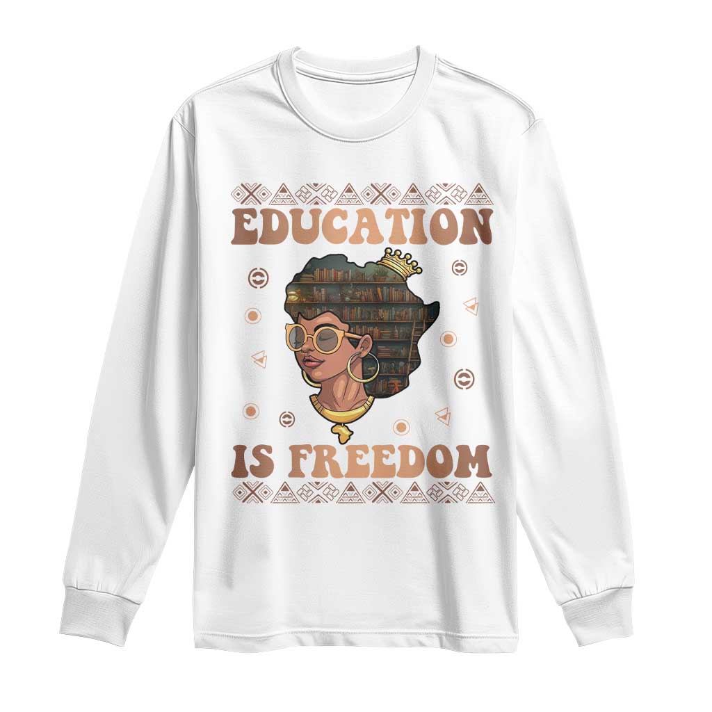 Black Teacher Long Sleeve Shirt Education Is Freedom Black History Month TS09 White Print Your Wear