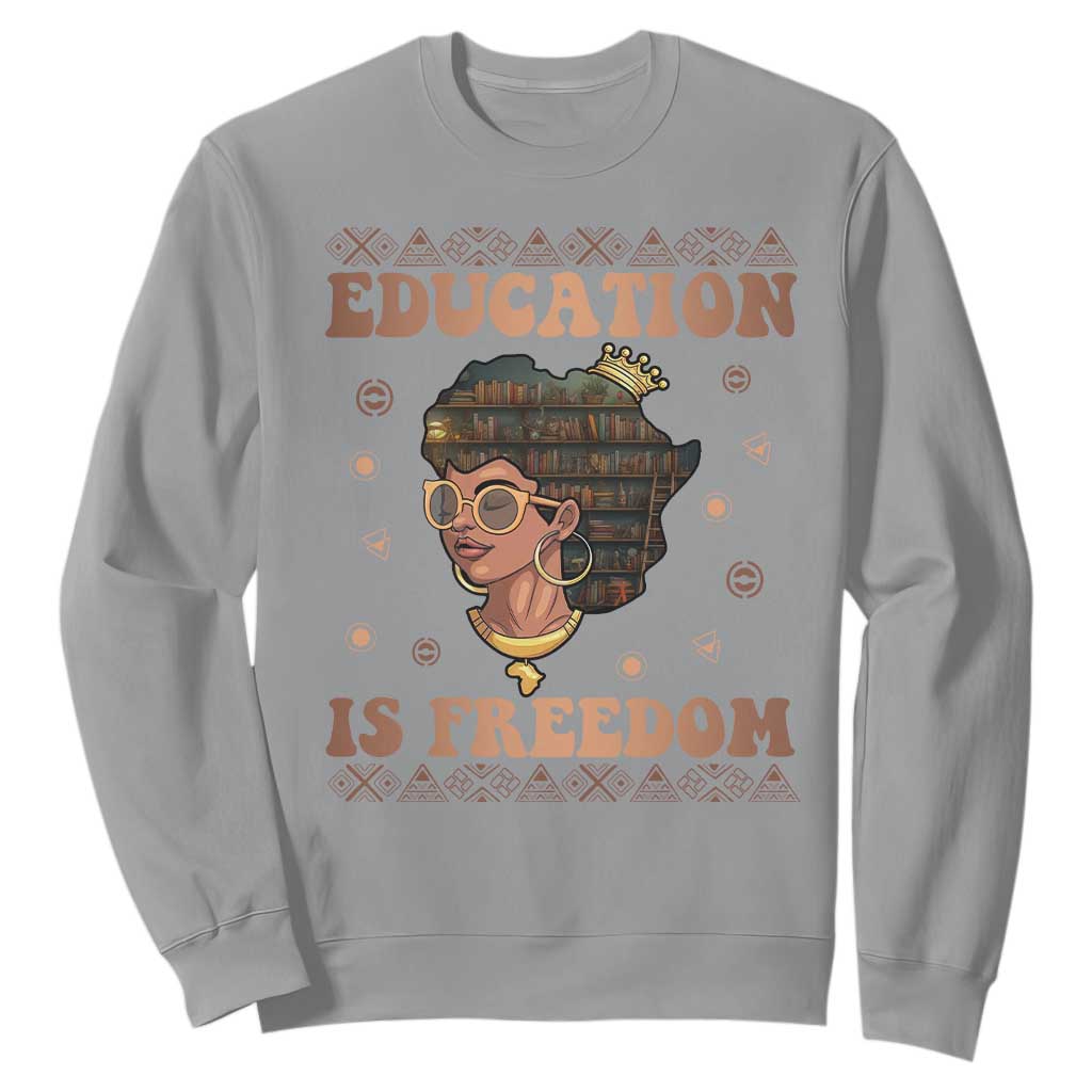 Black History Month Sweatshirt Education Is Freedom Teacher Women TS09 Sport Gray Printyourwear