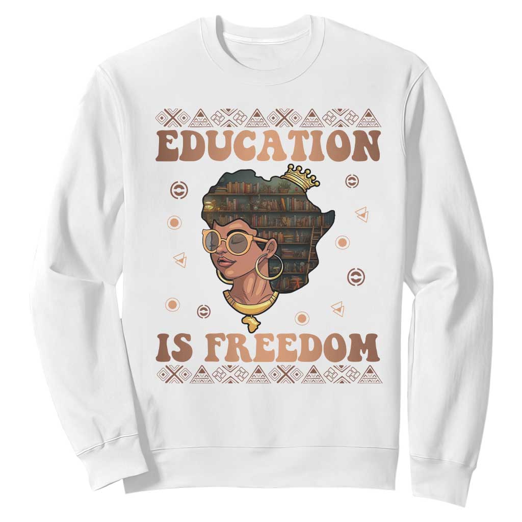Black History Month Sweatshirt Education Is Freedom Teacher Women TS09 White Printyourwear