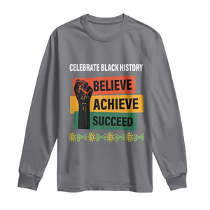 Black History Month Long Sleeve Shirt Believe Achieve Succeed African Americans TS09 Charcoal Print Your Wear