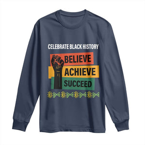 Black History Month Long Sleeve Shirt Believe Achieve Succeed African Americans TS09 Navy Print Your Wear