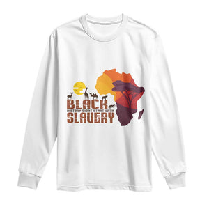 Black Pride Long Sleeve Shirt Black History Didn't Start With Slavery African TS09 White Print Your Wear