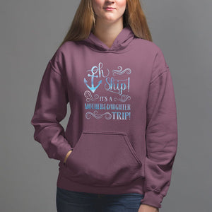 Mother's Day Hoodie Oh Ship It's A Mother Daughter Trip Cruise TS09 Maroon Printyourwear