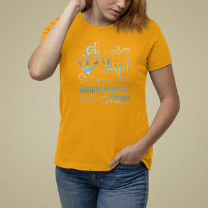 Mother's Day T Shirt For Women Oh Ship It's A Mother Daughter Trip Cruise TS09 Gold Printyourwear