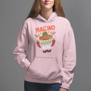 Mexico Mother's Day Hoodie Nacho Average Mama Mexican TS09 Light Pink Printyourwear