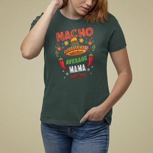 Mexico Mother's Day T Shirt For Women Nacho Average Mama Mexican TS09 Dark Forest Green Printyourwear