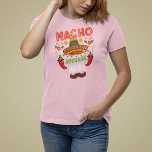 Mexico Mother's Day T Shirt For Women Nacho Average Mama Mexican TS09 Light Pink Printyourwear