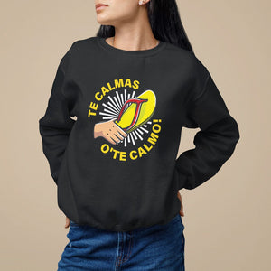 Mexico Mother's Day Sweatshirt Funny Mom Te Calmas O Te Calmo TS09 Black Printyourwear