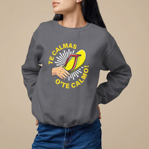 Mexico Mother's Day Sweatshirt Funny Mom Te Calmas O Te Calmo TS09 Charcoal Printyourwear