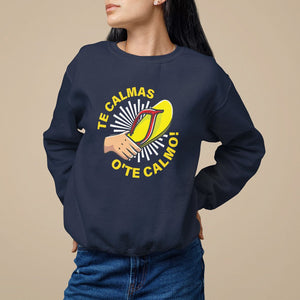 Mexico Mother's Day Sweatshirt Funny Mom Te Calmas O Te Calmo TS09 Navy Printyourwear