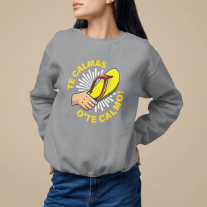 Mexico Mother's Day Sweatshirt Funny Mom Te Calmas O Te Calmo TS09 Sport Gray Printyourwear