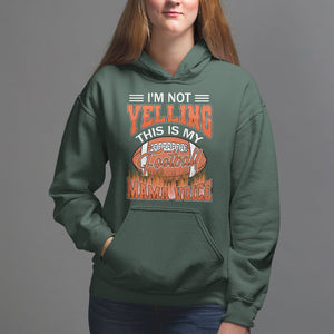 Football Mom Hoodie I'm Not Yelling This is My Football Mama Voice TS09 Dark Forest Green Printyourwear